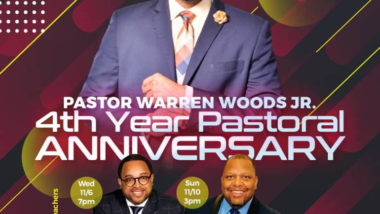 Rev. Warren Woods, Jr.’s 4th Pastoral Anniversary – Sunday, 11/10/19